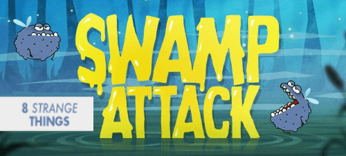 The Upside Down World of Swamp Attack: 8 Strange Things The Upside Down World of Swamp Attack: 8 Strange Things