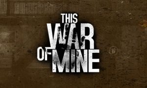Play This War of Mine on PC