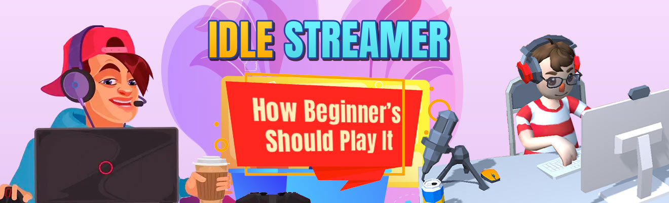 idle streamer beginner guide