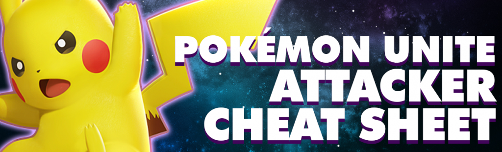 Pokemon Unite Attacker Cheat Sheet
