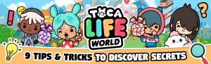 Toca Life World Secrets - Fun Tips & Tricks To Follow