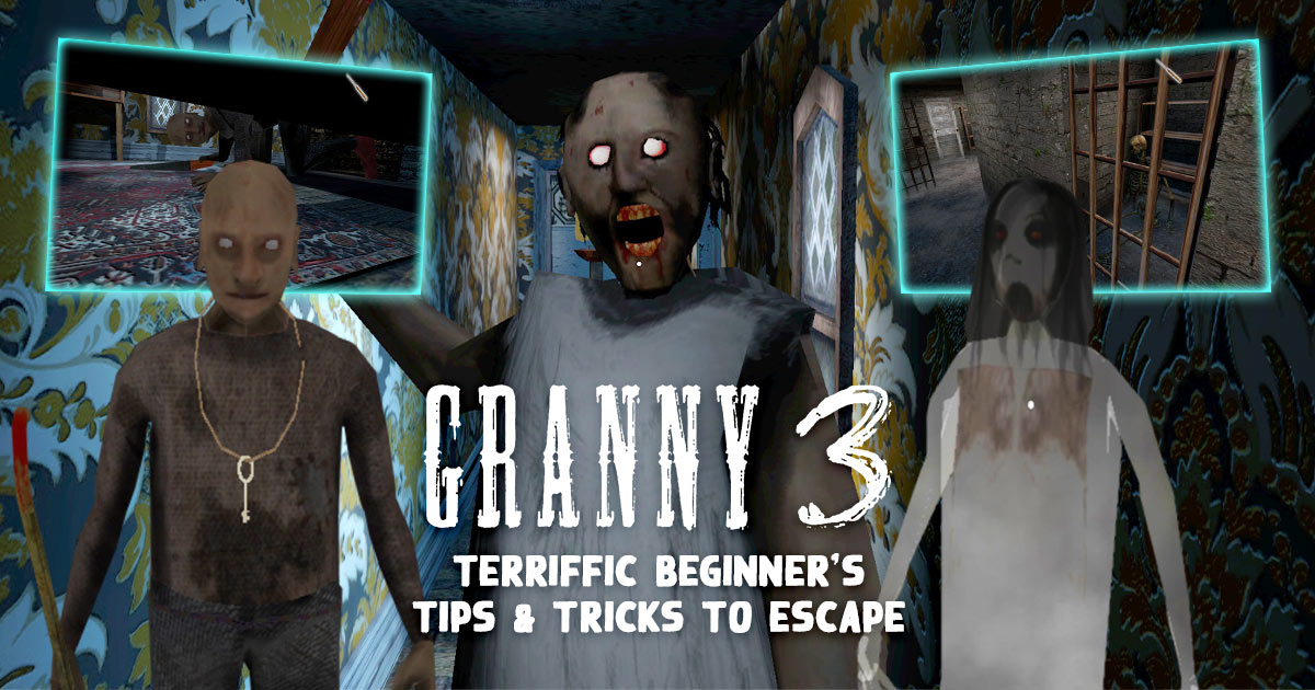 granny 3 tips and tricks to escape header