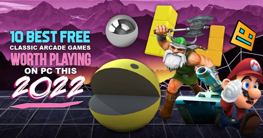 Best Arcade Games That’s Worth Playing on PC this 2022