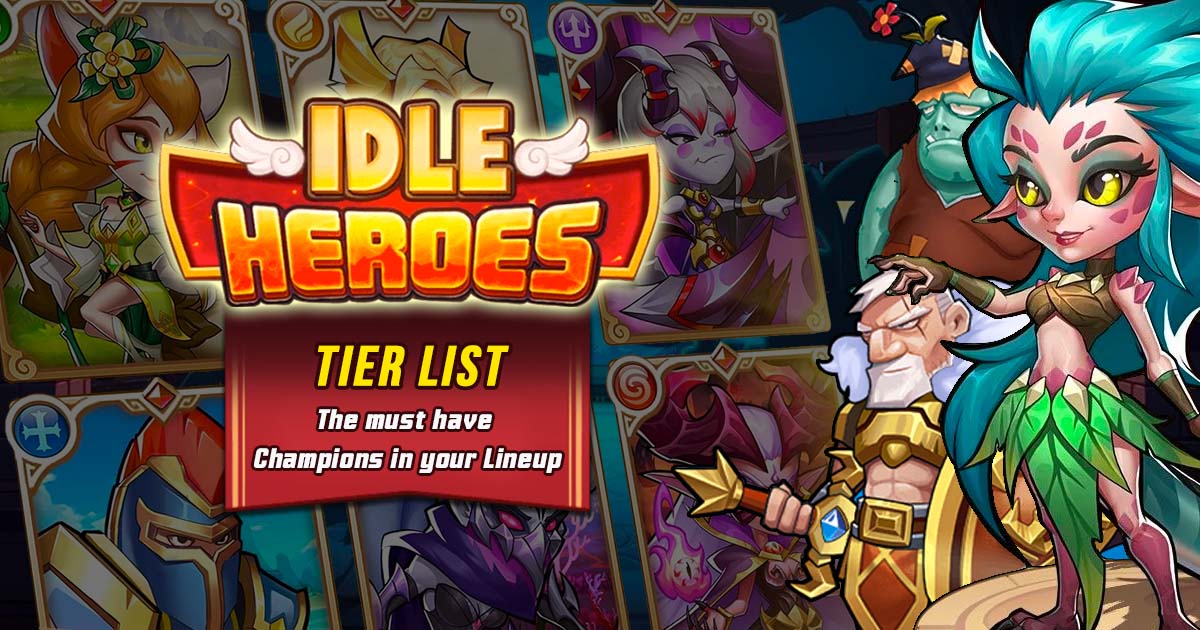 idle heroes tier list the must have champions