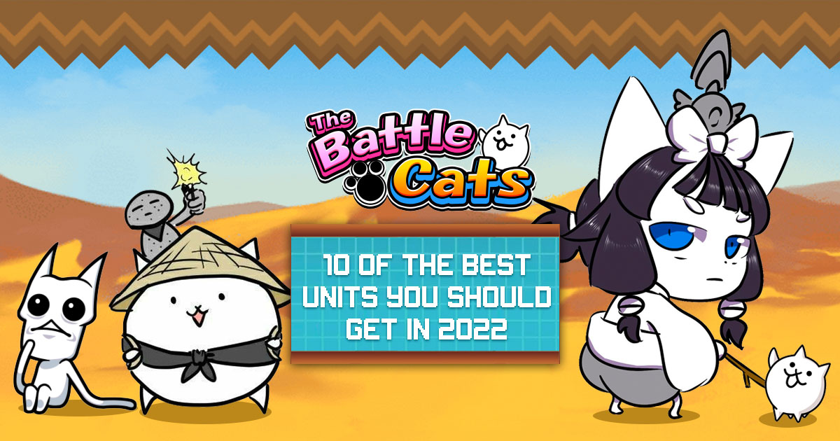 Conquer The Battlefield With The10 Battle Cats Best Cats Of 2023