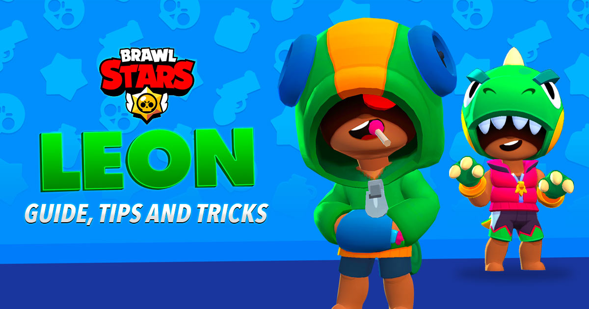 brawl stars leon guide and tips