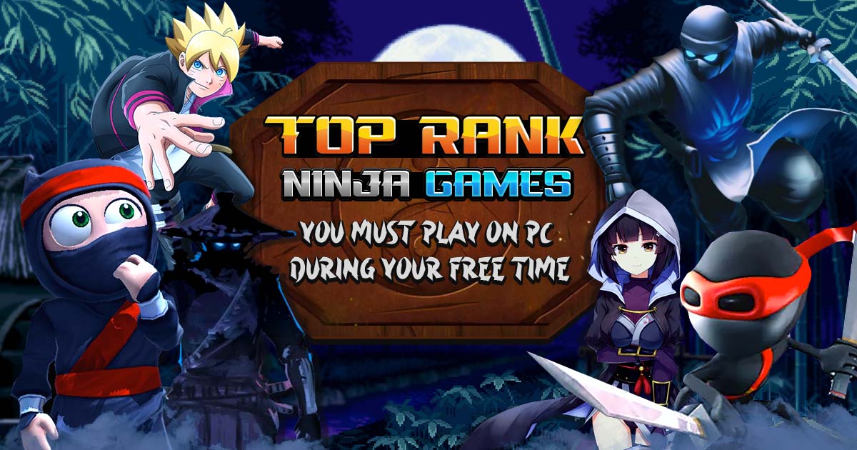 top rank ninja games you must play on pc