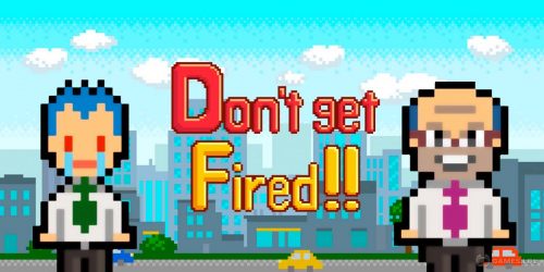 Play Don’t get fired! on PC
