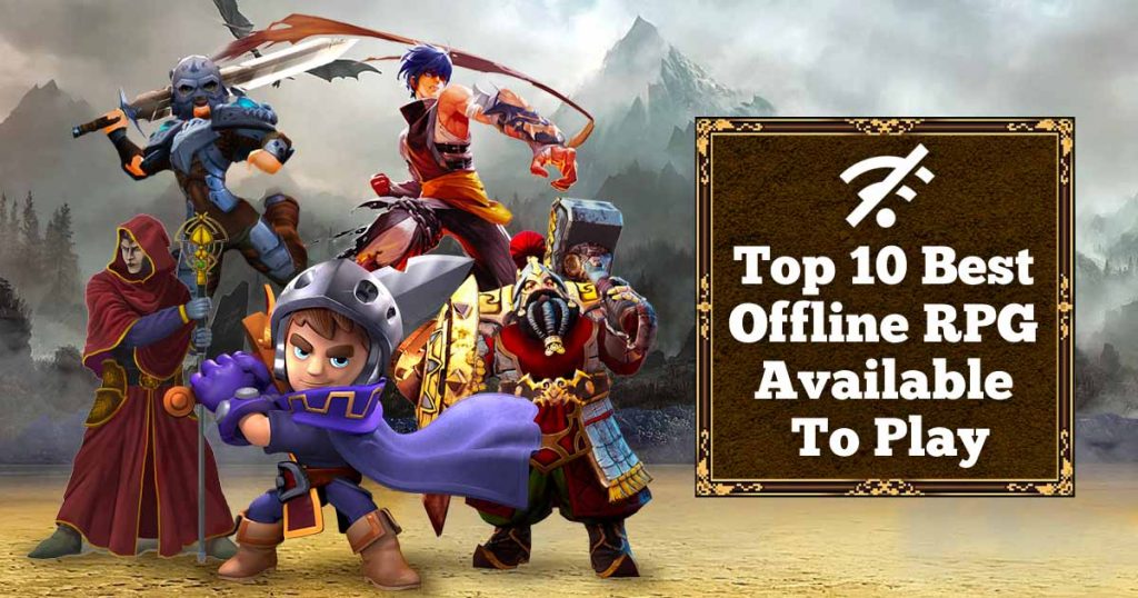 The 10 Best Offline RPG You Can Play