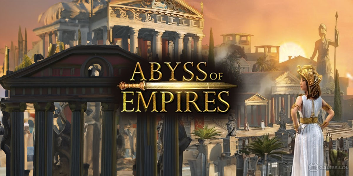 Abyss of Empires - Download & Play for Free Here