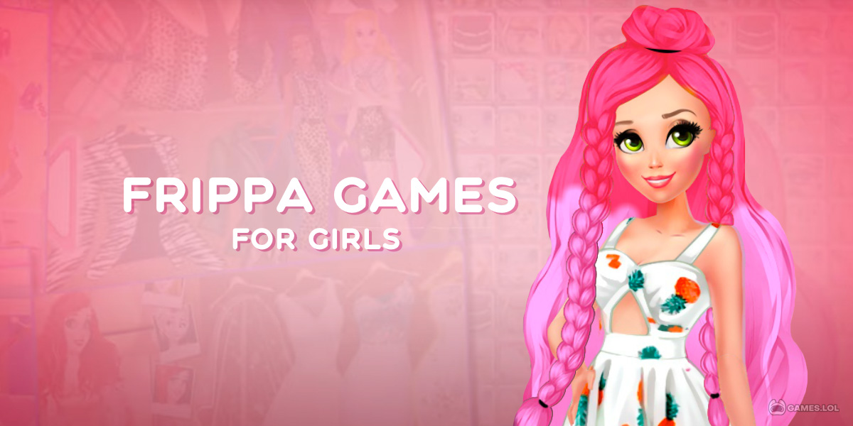 Frippa Games for Girls - Apps on Google Play