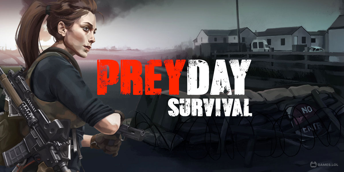 Prey Day Zombie Survival Download & Play For Free Here